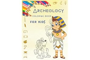 Archeology coloring book for kids: Fun and easy coloring pages with cute dinosaurs, ancient Egypt with icons, prehistoric landscapes and animals in 65 pages for kids ages 4-8