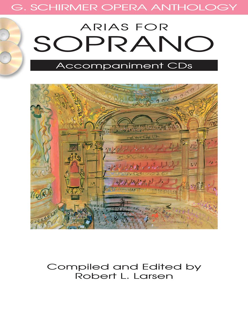 Arias for Soprano: Accompaniment CD's (G. Schirmer Opera Anthology)