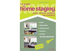 Le guide du home staging pour mieux vendre sa maison: Valoriser son bien immobilier (LES PETITS GUIDES DE L'HABITAT) (French 