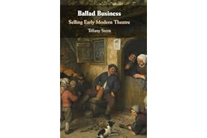 Ballad Business: Selling Early Modern Theatre