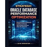 Strategic Oracle Database Performance Optimization