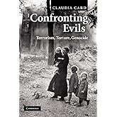 Confronting Evils: Terrorism, Torture, Genocide
