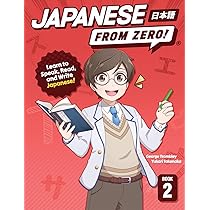 Japanese from Zero! 2: Proven Techniques to Learn Japanese for