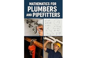 Mathematics for Plumbers and Pipefitters Quick Study Guide: 21-Day Challenge – Learn Plumbing Math in Just 15 Minutes a Day