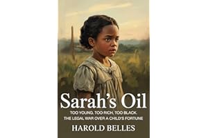 Sarah’s oil: Too Young, Too Rich, Too Black: The Legal War Over a Child’s Fortune