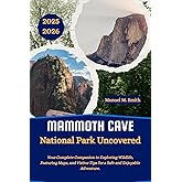 Mammoth Cave National Park Uncovered: Your Complete Companion to Exploring Wildlife, Featuring Maps, and Visitor Tips for a Safe and Enjoyable Adventure.