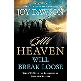 All Heaven Will Break Loose: When We Make Jesus' Priorities Our Passion