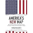 America's New Map: Restoring Our Global Leadership in an Era of Climate Change and Demographic Collapse