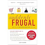 Suddenly Frugal: How to Live Happier & Healthier for Less