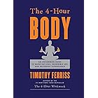 The 4-Hour Body: An Uncommon Guide to Rapid Fat-Loss, Incredible Sex, and Becoming Superhuman