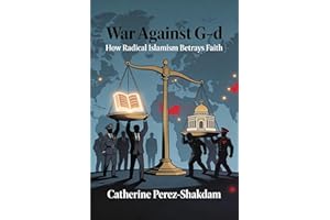 War Against G-d: How Radical Islamism Betrays Faith