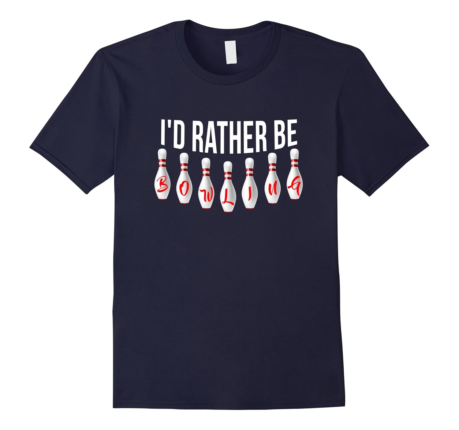 I'd Rather Bowling Funny Hobbies T-shirt Game Play Tees-T-Shirt