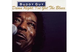 Damn Right, I've Got The Blues