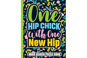 One Hip Chick With One New Hip Word Search Puzzle Book: Funny Hip Replacement Surgery Recovery Gifts for Adults (100 Puzzles)