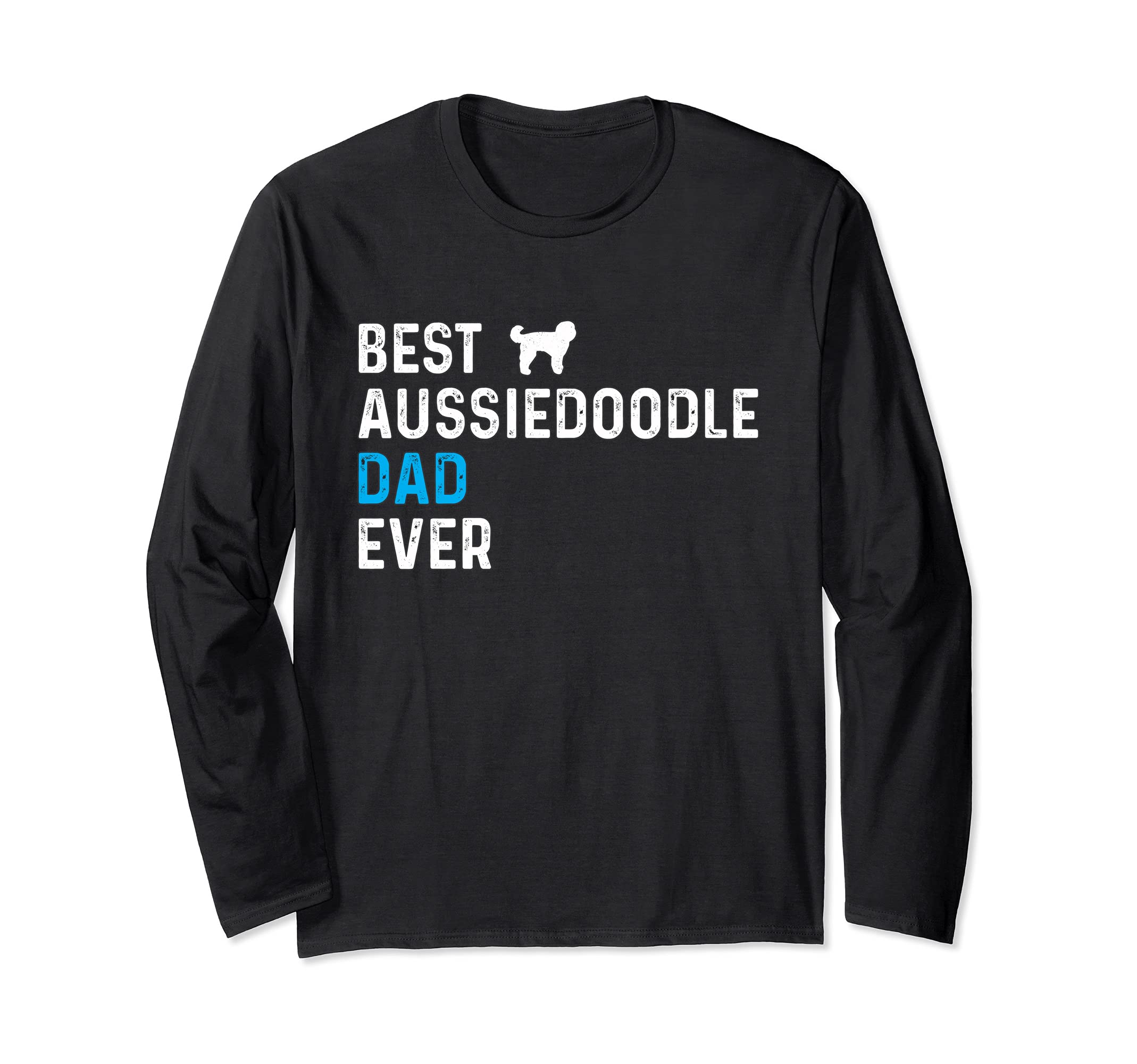 Best Aussiedoodle Dad Ever Dog dad Pet Aussiedoodle Daddy Long Sleeve T-Shirt