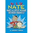 Big Nate: What's a Little Noogie Between Friends? (Volume 16)