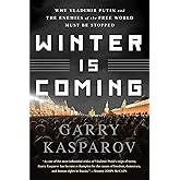Winter Is Coming: Why Vladimir Putin and the Enemies of the Free World Must Be Stopped