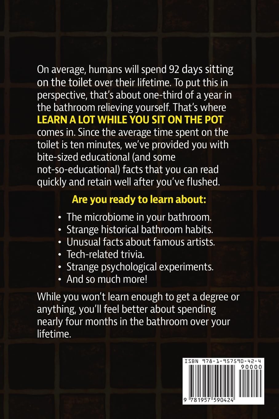 Learn A Lot While You Sit On The Pot: Fascinating Trivia and Fun Facts About Science, History, Sports, Pop Culture, Technology, Mind Puzzles, and So Much More! Learn A Lot While You Sit On The Pot: Fascinating Trivia and Fun Facts About Science, History, Sports, Pop Culture, Technology, Mind Puzzles, and So Much More! Paperback Kindle Spiral-bound