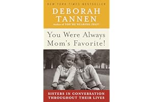 You Were Always Mom's Favorite!: Sisters in Conversation Throughout Their Lives