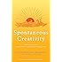 Spontaneous Creativity: Meditations for Manifesting Your Positive Qualities