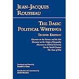 Rousseau: The Basic Political Writings: Discourse on the Sciences and the Arts, Discourse on the Origin of Inequality, Discou