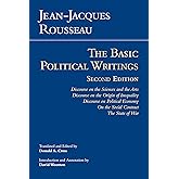 Rousseau: The Basic Political Writings: Discourse on the Sciences and the Arts, Discourse on the Origin of Inequality, Discou
