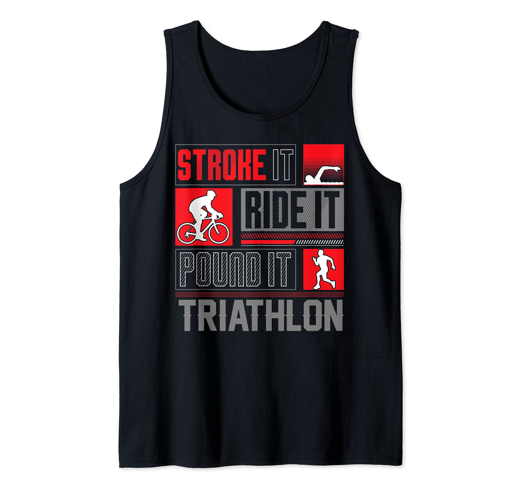 Stroke It Ride It Pound It | Triathlon Triathlete Tri Gear Tank Top