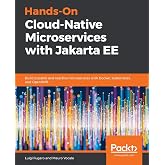 Hands-On Cloud-Native Microservices with Jakarta EE: Build scalable and reactive microservices with Docker, Kubernetes, and OpenShift