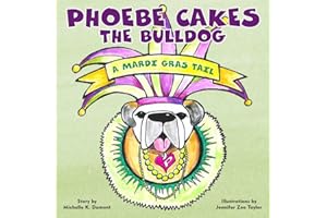 Phoebe Cakes the Bulldog A Mardi Gras Tail (Phoebe Cakes Tails)