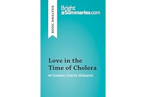 Love in the Time of Cholera by Gabriel García Márquez (Book Analysis): Detailed Summary, Analysis and Reading Guide (BrightSu