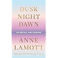 Dusk, Night, Dawn: On Revival and Courage
