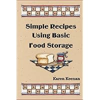 Simple Recipes Using Basic Food Storage