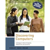 Discovering Computers: Technology in a World of Computers, Mobile Devices, and the Internet (Shelly Cashman)