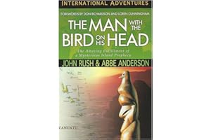 The Man With The Bird on His Head: The Amazing Fulfillment of a Mysterious Island Prophecy (International Adventures)