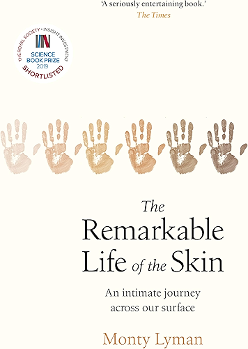 Download The Remarkable Life of the Skin: An intimate journey across our surface (English Edition) PDF