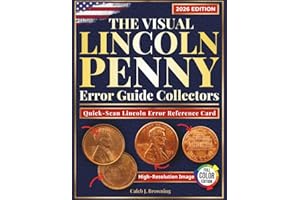 The Visual Lincoln Penny Error Guide Collectors: Identify, Authenticate & Value Rare Mint Errors with FULL-COLOR IMAGES and Expert Tips to Avoid Costly Mistakes and Spot Profitable Finds