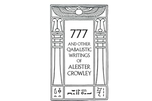 777 And Other Qabalistic Writings of Aleister Crowley: Including Gematria & Sepher Sephiroth