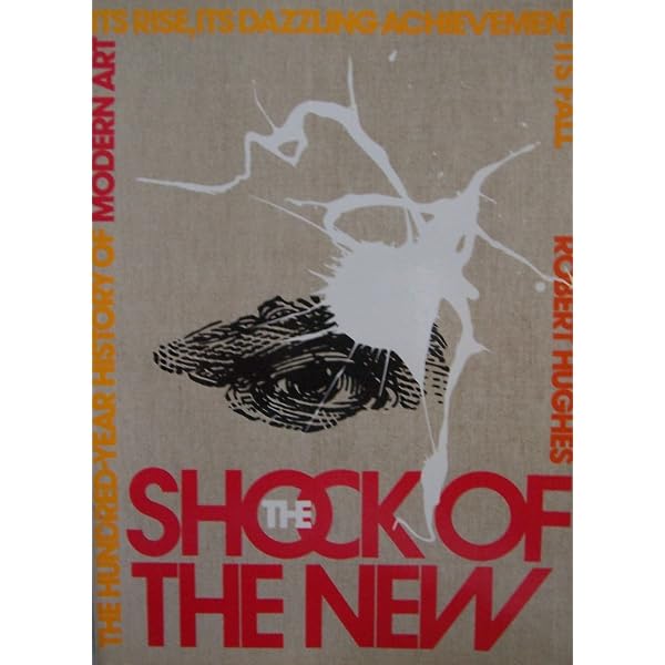 Shock of the New: Hughes, Robert: 9780394328003: Amazon.com: Books