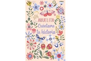 Abuelita Cuéntame tu historia: Un libro personalizado sobre la vida de tu Abuela (Spanish Edition)