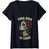 Womens Todo Bien Ya Lloré Sugar Skull Day of The Dead V-Neck T-Shirt