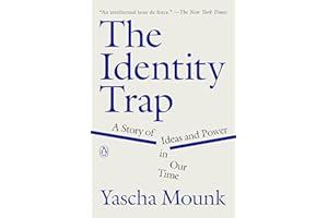 The Identity Trap: A Story of Ideas and Power in Our Time