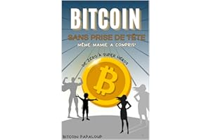 Bitcoin Sans prise de tête: Même Mamie a compris (French Edition)