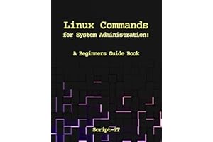 Linux Commands for System Administration: A Beginners Guide Book