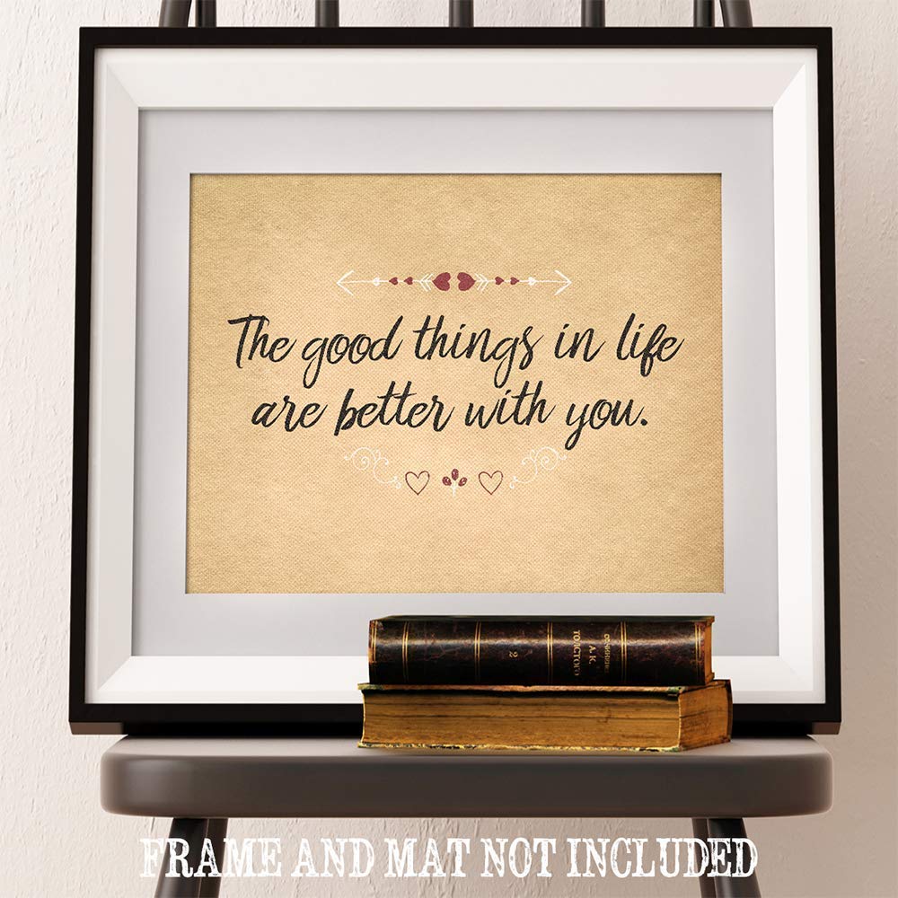 Amazon Com The Good Things In Life Are Better With You 11x14 Unframed Art Print Great Decor And Gift For Wedding Anniversary Husband Wife Boyfriend And Girlfriend Under 15 Handmade