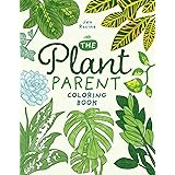 The Plant Parent Coloring Book: Beautiful Houseplant Love and Care
