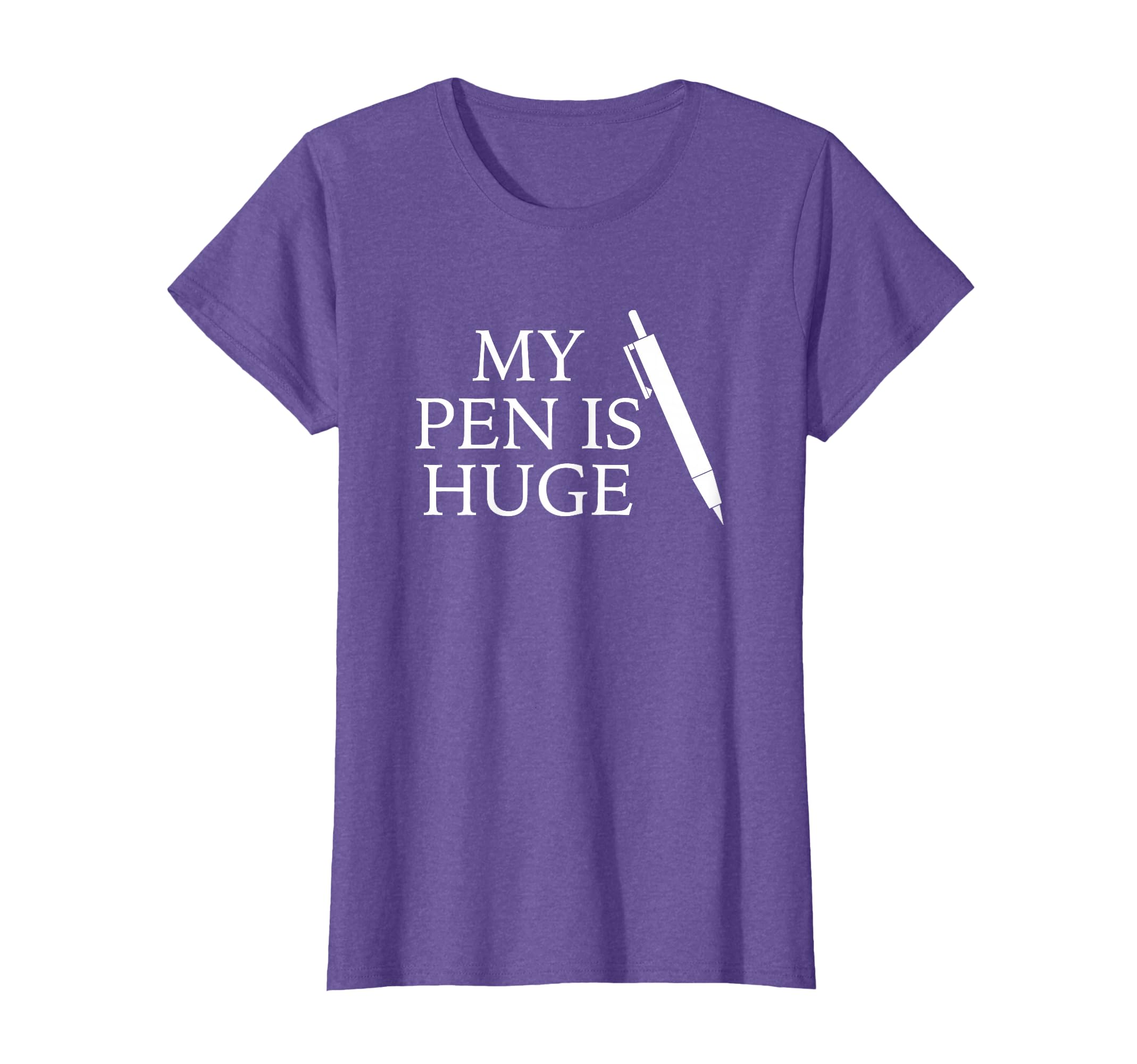My Pen Is Huge Inappropriate Pun T-Shirt
