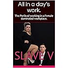 All in a day’s work.: The Perils of working in a Female dominated workplace.