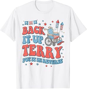 Back Up Terry Put It in Reverse Firework 4th of July Funny T-Shirt
