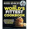 The World’s Fittest Cookbook: The definitive fitness cookbook for meal prep and weight loss, from the Sunday Times best-selling author