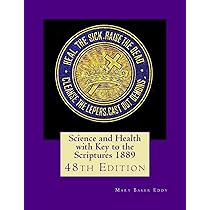 Science and Health: With Key to the Scriptures: Mary Baker Eddy